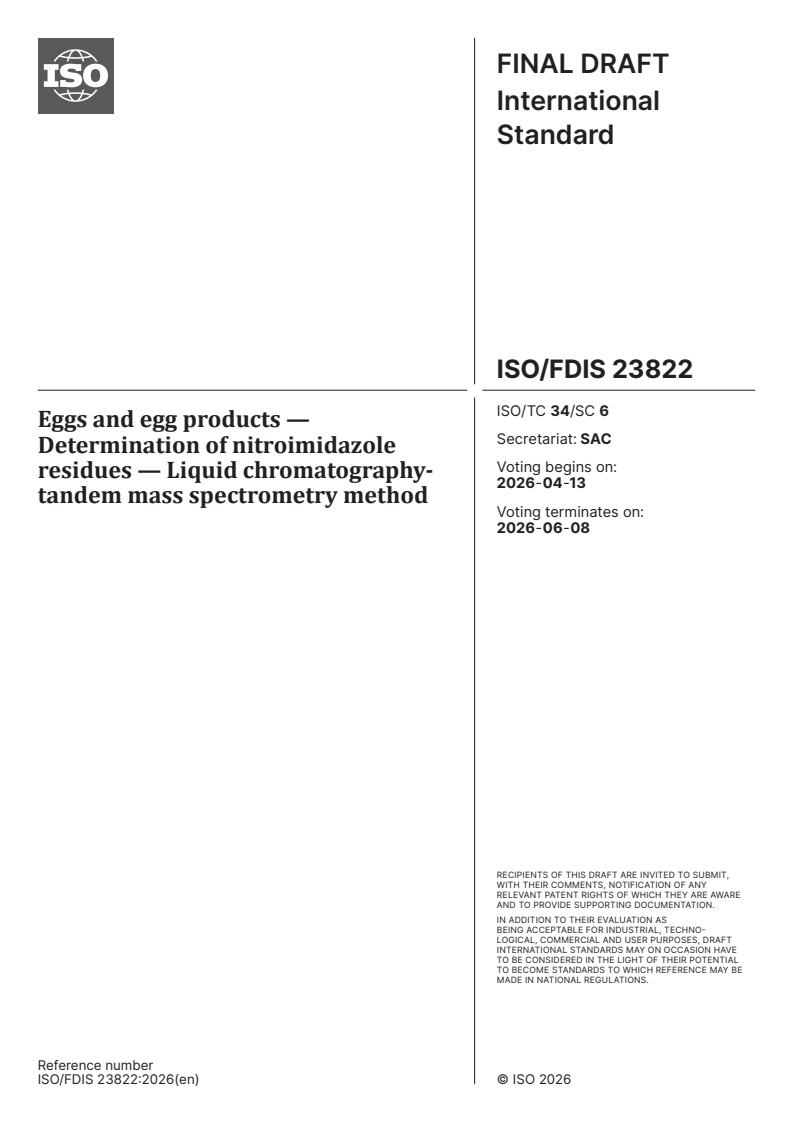 ISO/FDIS 23822 ISO/FDIS 23822 - Eggs and egg products — Determination of nitroimidazole residues — Liquid chromatography-tandem mass spectrometry method - Page 1 preview