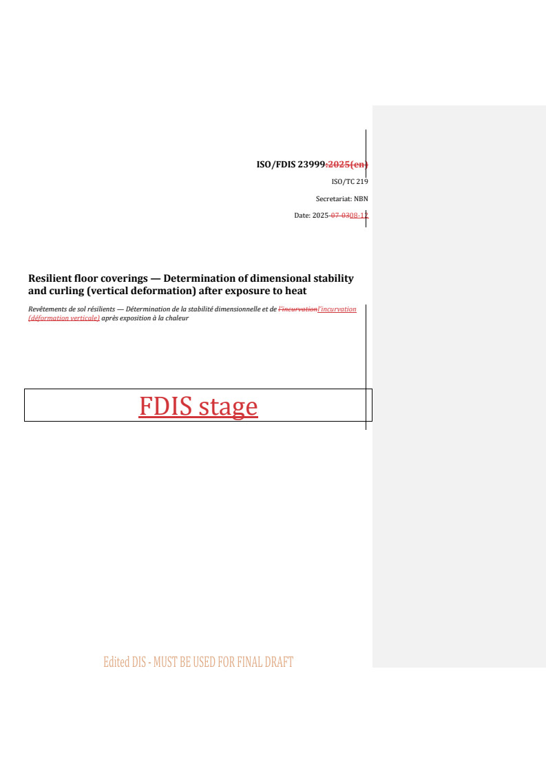 REDLINE ISO/FDIS 23999 - Resilient floor coverings — Determination of dimensional stability and curling (vertical deformation) after exposure to heat
Released:13. 08. 2025