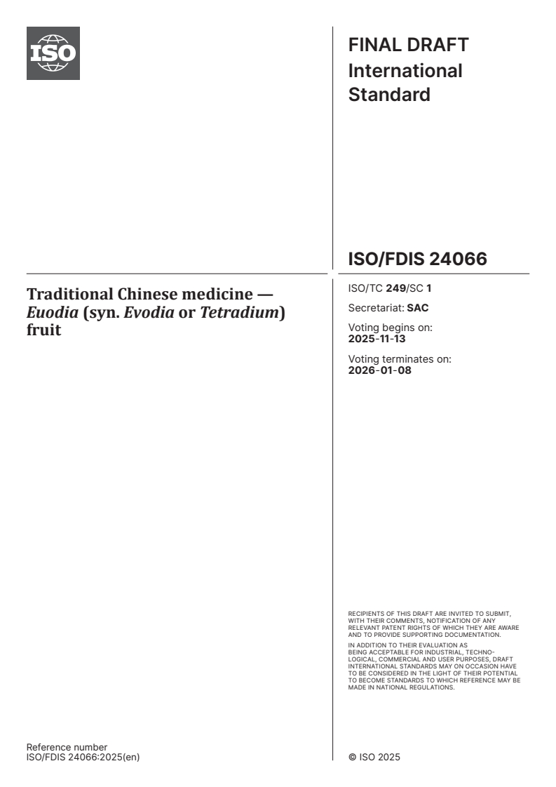 ISO 24066:2026 ISO/FDIS 24066 - Traditional Chinese medicine — Euodia (syn. Evodia or Tetradium) fruit
Released:30. 10. 2025 - Page 1 preview