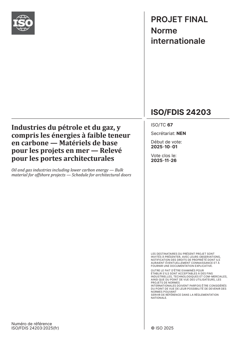 ISO/FDIS 24203 - Industries du pétrole et du gaz, y compris les énergies à faible teneur en carbone — Matériels de base pour les projets en mer — Relevé pour les portes architecturales
Released:10/6/2025