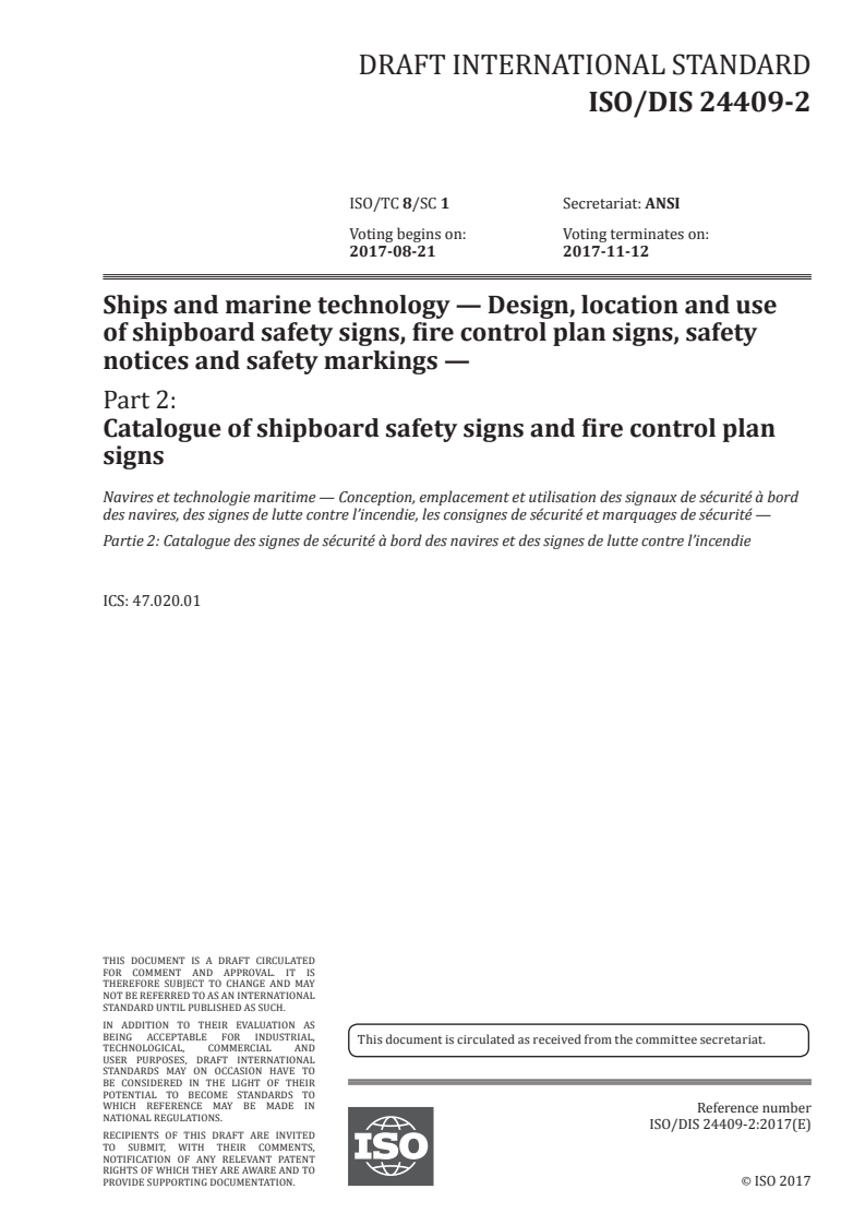 ISO/FDIS 24409-2 ISO/FDIS 24409-2 - Ships and marine technology — Design, location and use of shipboard safety signs, fire control plan signs, safety notices and safety markings — Part 2: Catalogue of shipboard safety signs and fire control plan signs/20/2017 - Page 1 preview