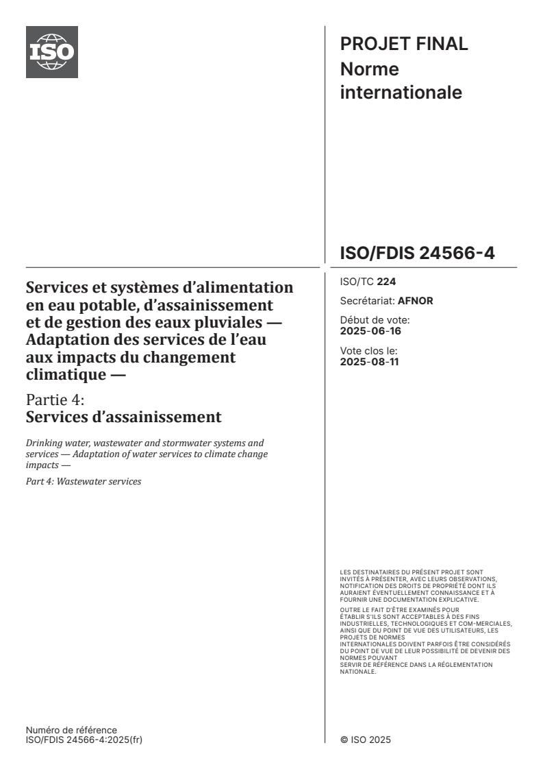 ISO/FDIS 24566-4 - Services et systèmes d’alimentation en eau potable, d’assainissement et de gestion des eaux pluviales — Adaptation des services de l’eau aux impacts du changement climatique — Partie 4: Services d’assainissement
Released:7. 07. 2025