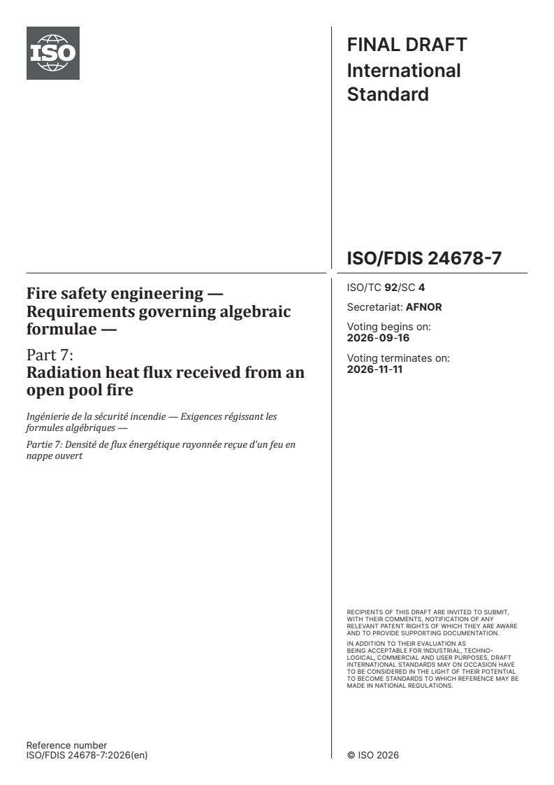 ISO/FDIS 24678-7 ISO/FDIS 24678-7 - Fire safety engineering — Requirements governing algebraic formulae — Part 7: Radiation heat flux received from an open pool fire - Page 1 preview