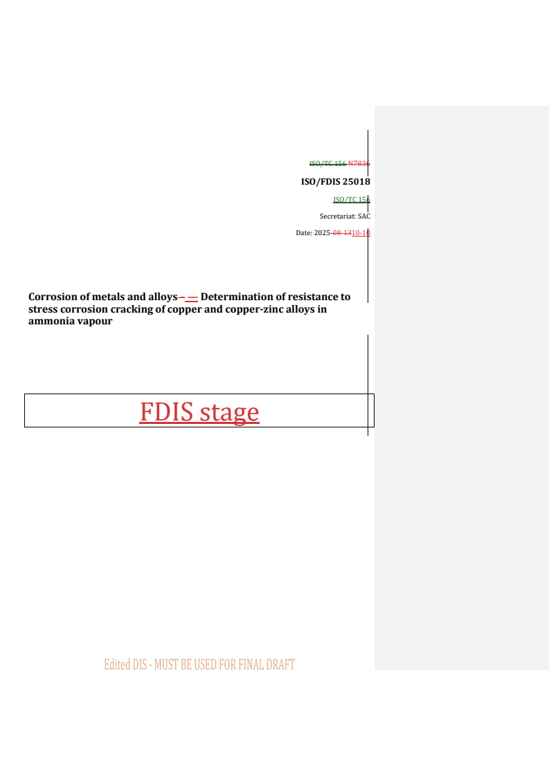 REDLINE ISO/FDIS 25018 - Corrosion of metals and alloys — Determination of resistance to stress corrosion cracking of copper and copper-zinc alloys in ammonia vapour
Released:10/10/2025