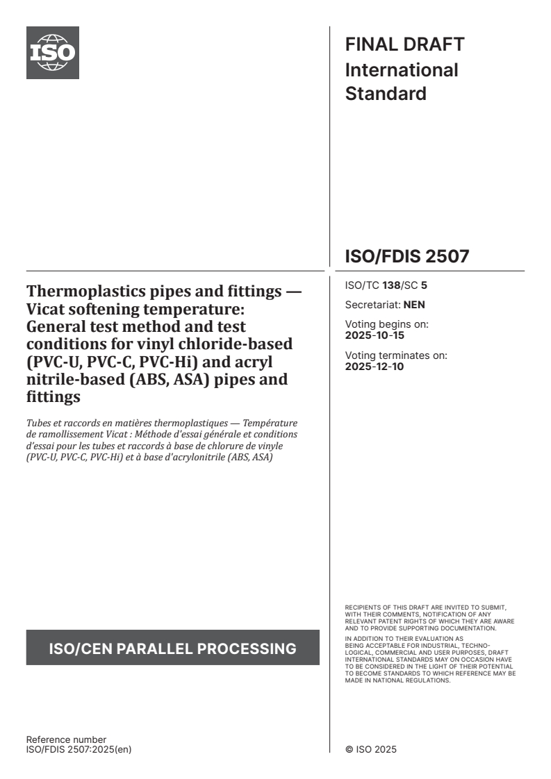 ISO/FDIS 2507 - Thermoplastics pipes and fittings — Vicat softening temperature: General test method and test conditions for vinyl chloride-based (PVC-U, PVC-C, PVC-Hi) and acryl nitrile-based (ABS, ASA) pipes and fittings
Released:10/1/2025