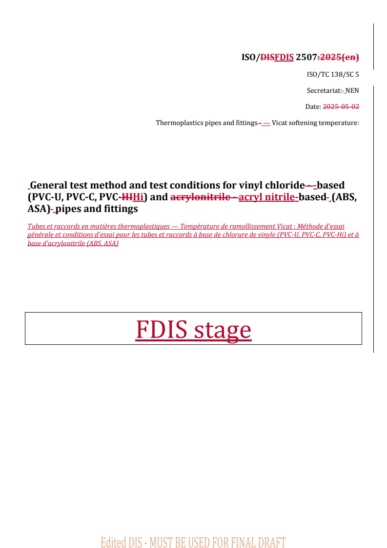 REDLINE ISO/FDIS 2507 - Thermoplastics pipes and fittings — Vicat softening temperature: General test method and test conditions for vinyl chloride-based (PVC-U, PVC-C, PVC-Hi) and acryl nitrile-based (ABS, ASA) pipes and fittings
Released:10/1/2025