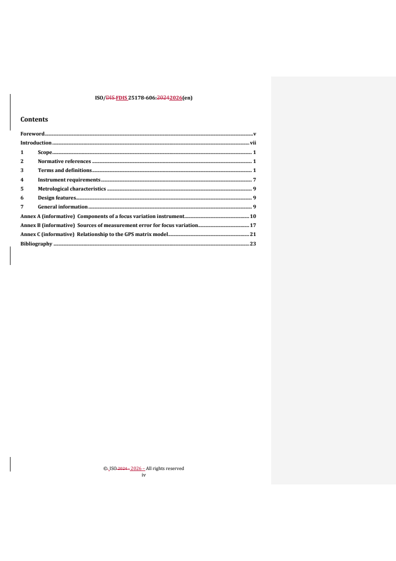 ISO/FDIS 25178-606 REDLINE ISO/FDIS 25178-606 - Geometrical product specifications (GPS) — Surface texture: Areal — Part 606: Design and characteristics of non-contact (focus variation) instruments
Released:9. 01. 2026 - Page 4 preview