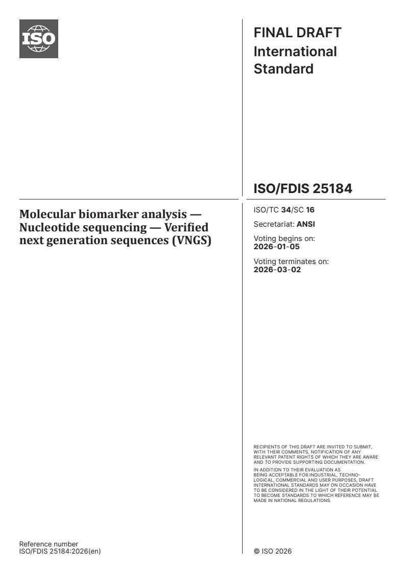 ISO/FDIS 25184 ISO/FDIS 25184 - Molecular biomarker analysis — Nucleotide sequencing — Verified next generation sequences (VNGS)
Released:22. 12. 2025