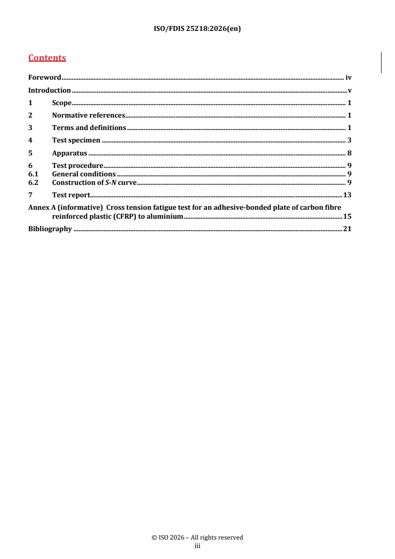 ISO 25218 REDLINE ISO/FDIS 25218 - Composites and reinforcements fibres — Carbon fibre reinforced plastics(CFRPs) and metal assemblies — Test method for cross-tension fatigue properties - Page 3 preview