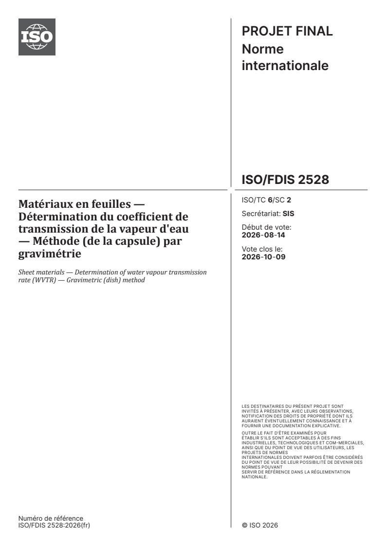 ISO/FDIS 2528 ISO/FDIS 2528 - Matériaux en feuilles — Détermination du coefficient de transmission de la vapeur d'eau — Méthode (de la capsule) par gravimétrie - Page 1 preview