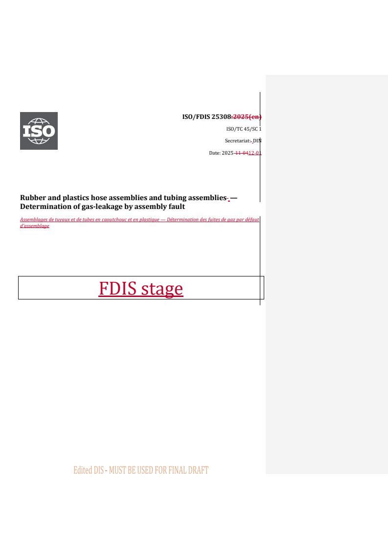 REDLINE ISO/FDIS 25308 - Rubber and plastics hose assemblies and tubing assemblies — Determination of gas-leakage by assembly fault
Released:12/1/2025