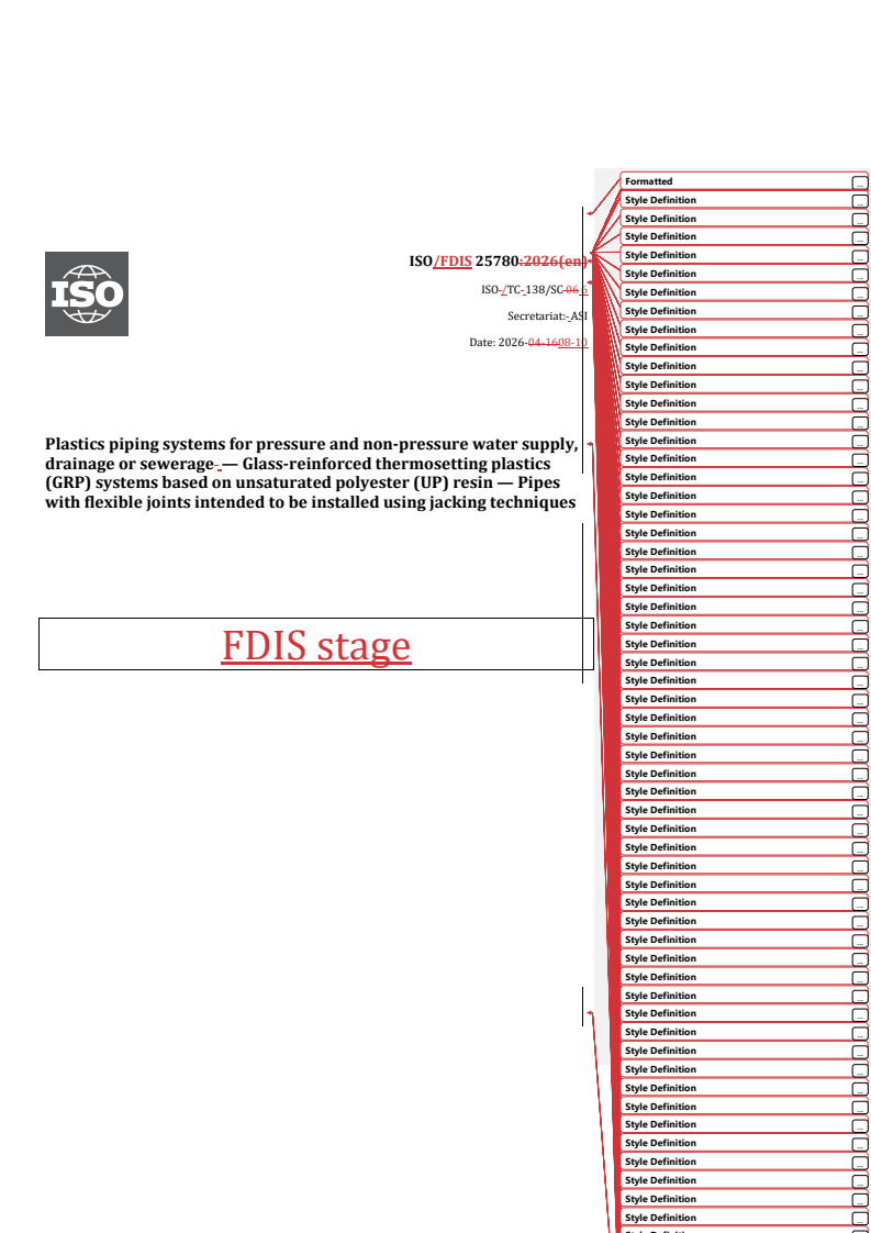 ISO/FDIS 25780 REDLINE ISO/FDIS 25780 - Plastics piping systems for pressure and non-pressure water supply, drainage or sewerage — Glass-reinforced thermosetting plastics (GRP) systems based on unsaturated polyester (UP) resin — Pipes with flexible joints intended to be installed using jacking techniques - Page 1 preview