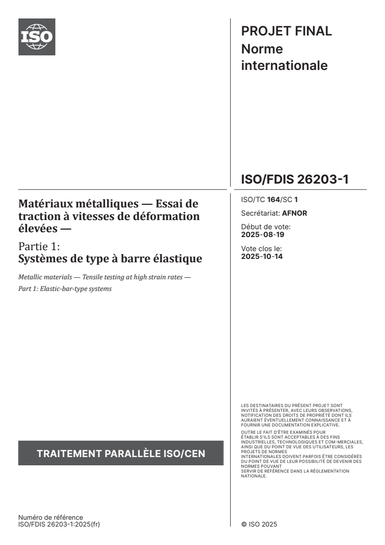 ISO/FDIS 26203-1 - Matériaux métalliques — Essai de traction à vitesses de déformation élevées — Partie 1: Systèmes de type à barre élastique
Released:25. 08. 2025