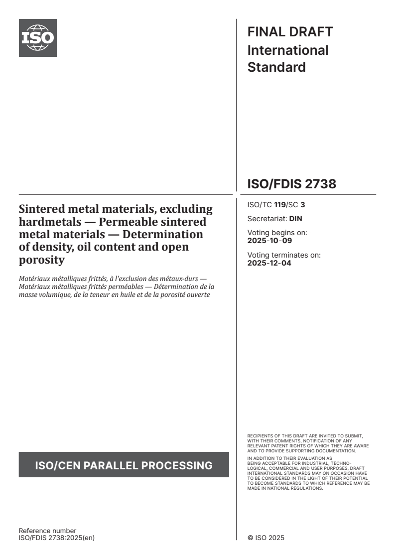ISO/FDIS 2738 - Sintered metal materials, excluding hardmetals — Permeable sintered metal materials — Determination of density, oil content and open porosity
Released:9/25/2025