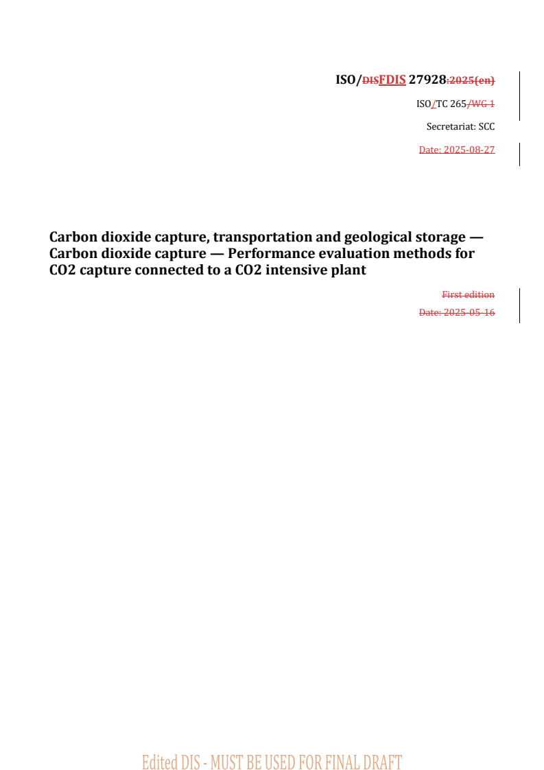 REDLINE ISO/FDIS 27928 - Carbon dioxide capture, transportation and geological storage — Carbon dioxide capture — Performance evaluation methods for CO2 capture connected to a CO2 intensive plant
Released:27. 08. 2025