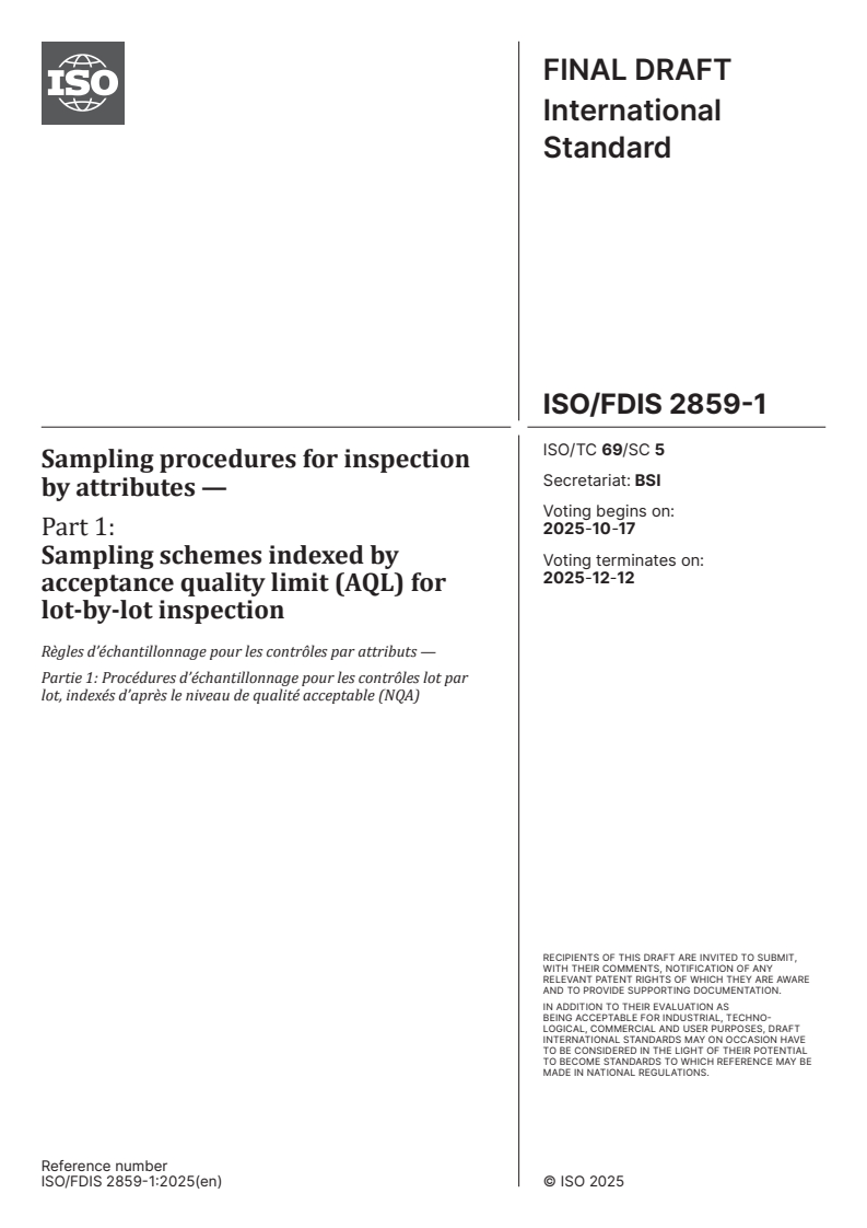 ISO/FDIS 2859-1 - Sampling procedures for inspection by attributes — Part 1: Sampling schemes indexed by acceptance quality limit (AQL) for lot-by-lot inspection
Released:10/3/2025
