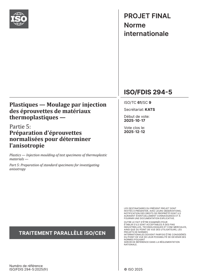 ISO/FDIS 294-5 - Plastiques — Moulage par injection des éprouvettes de matériaux thermoplastiques — Partie 5: Préparation d'éprouvettes normalisées pour déterminer l'anisotropie
Released:11/26/2025