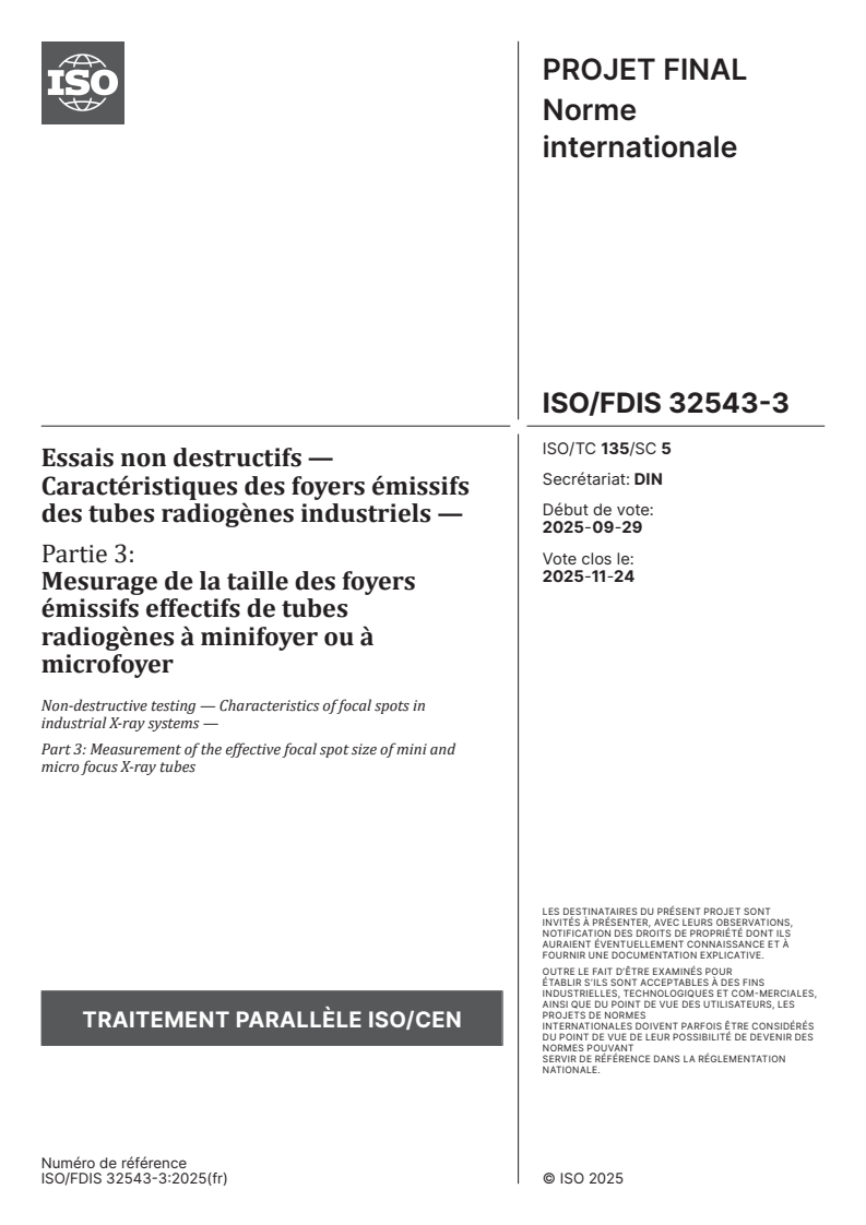 ISO/FDIS 32543-3 - Essais non destructifs — Caractéristiques des foyers émissifs des tubes radiogènes industriels — Partie 3: Mesurage de la taille des foyers émissifs effectifs de tubes radiogènes à minifoyer ou à microfoyer
Released:10/16/2025