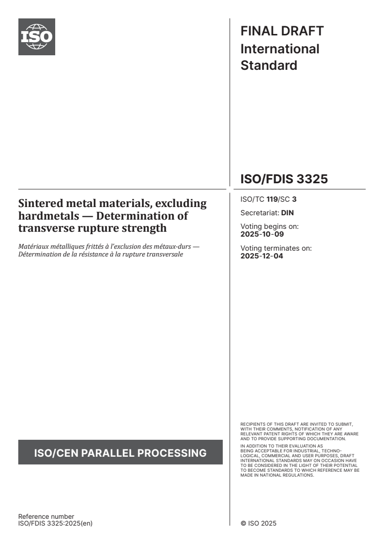 ISO 3325 ISO/FDIS 3325 - Sintered metal materials, excluding hardmetals — Determination of transverse rupture strength
Released:9/25/2025