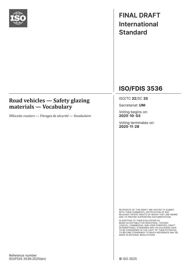 ISO/FDIS 3536 - Road vehicles — Safety glazing materials — Vocabulary
Released:19. 09. 2025