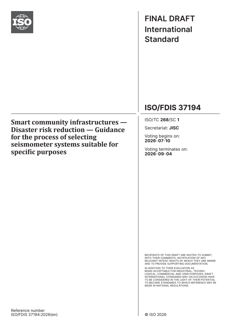 ISO 37194 ISO/FDIS 37194 - Smart community infrastructures — Disaster risk reduction — Guidance for the process of selecting seismometer systems suitable for specific purposes - Page 1 preview