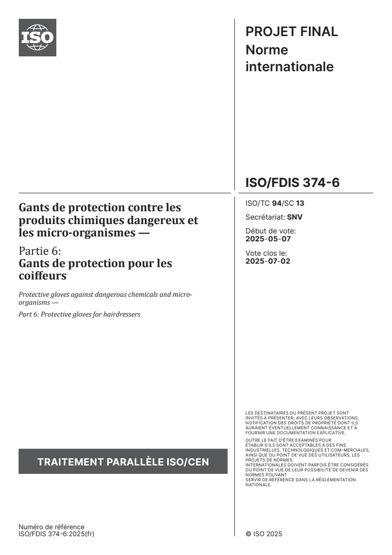 ISO/FDIS 374-6 - Gants de protection contre les produits chimiques dangereux et les micro-organismes — Partie 6: Gants de protection pour les coiffeurs
Released:26. 05. 2025