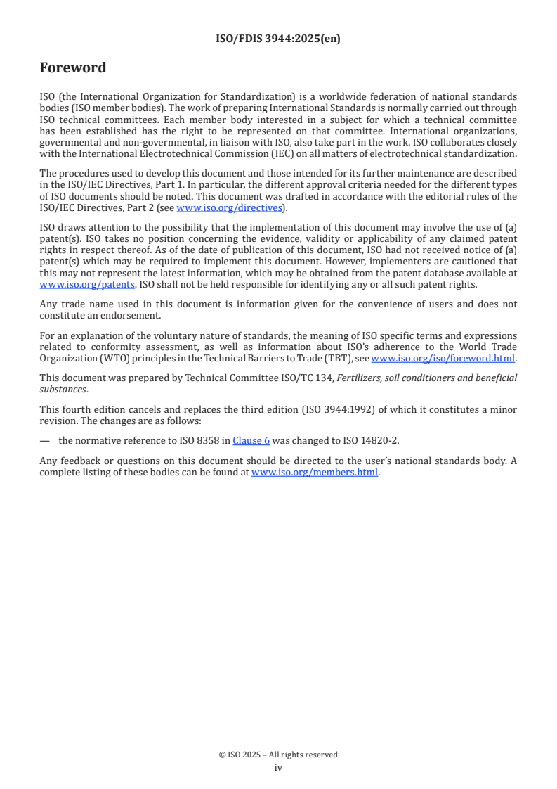 ISO/FDIS 3944 ISO/FDIS 3944 - Fertilizers — Determination of bulk density (loose)
Released:11/24/2025 - Page 4 preview