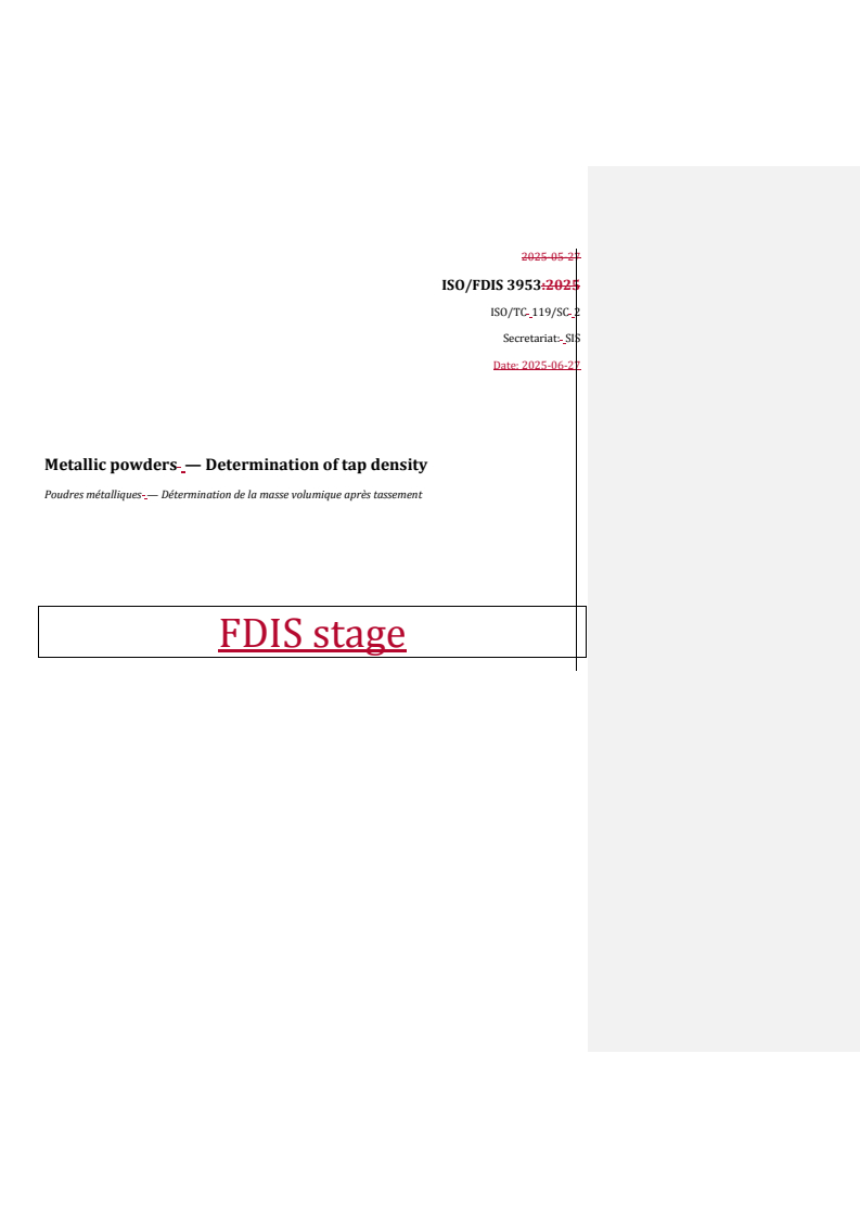 REDLINE ISO/FDIS 3953 - Metallic powders — Determination of tap density
Released:28. 06. 2025