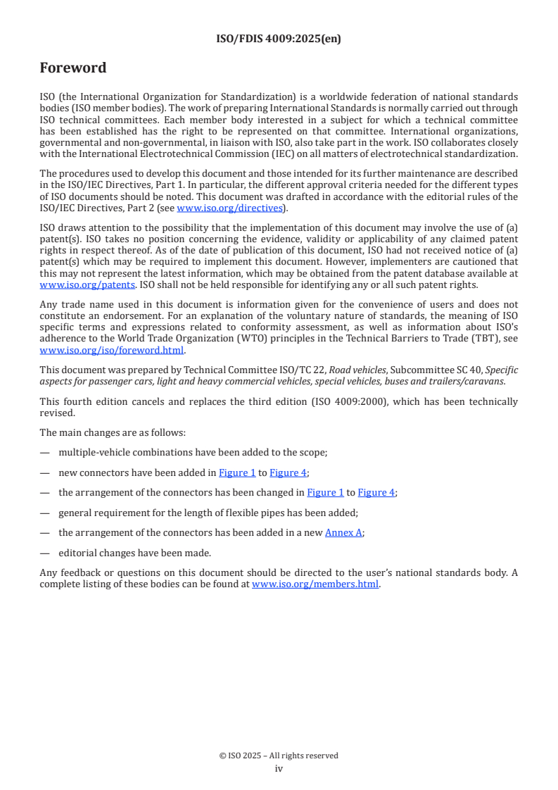 ISO/FDIS 4009 ISO/FDIS 4009 - Commercial vehicles — Location of electrical and pneumatic connections between towing vehicles and trailers
Released:13. 11. 2025 - Page 4 preview