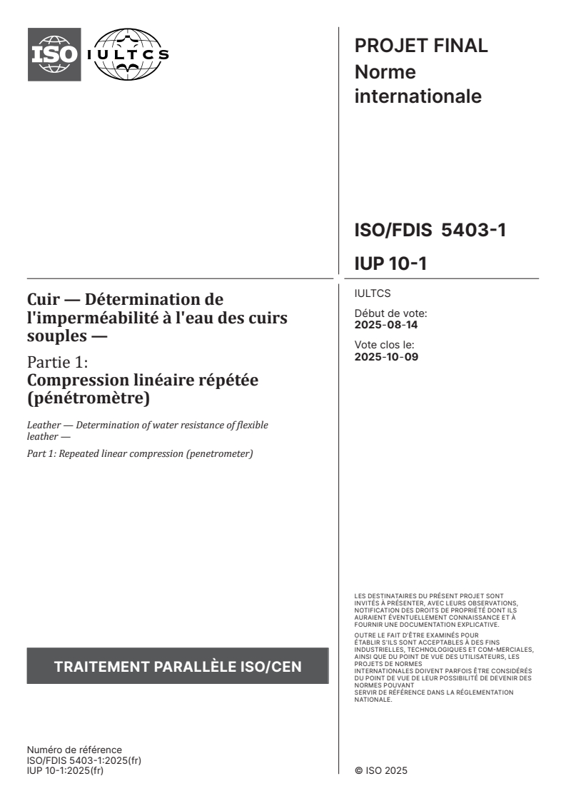 ISO/FDIS 5403-1 - Cuir — Détermination de l'imperméabilité à l'eau des cuirs souples — Partie 1: Compression linéaire répétée (pénétromètre)
Released:4. 09. 2025