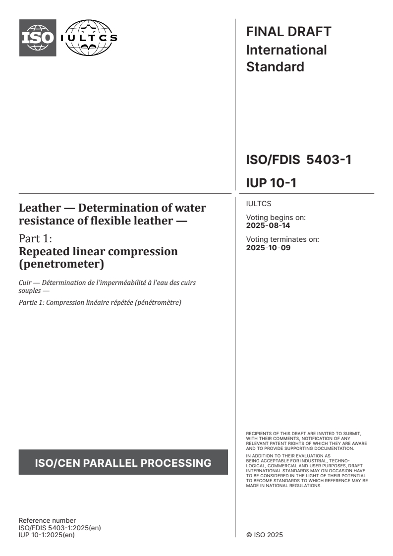 ISO/FDIS 5403-1 - Leather — Determination of water resistance of flexible leather — Part 1: Repeated linear compression (penetrometer)
Released:31. 07. 2025