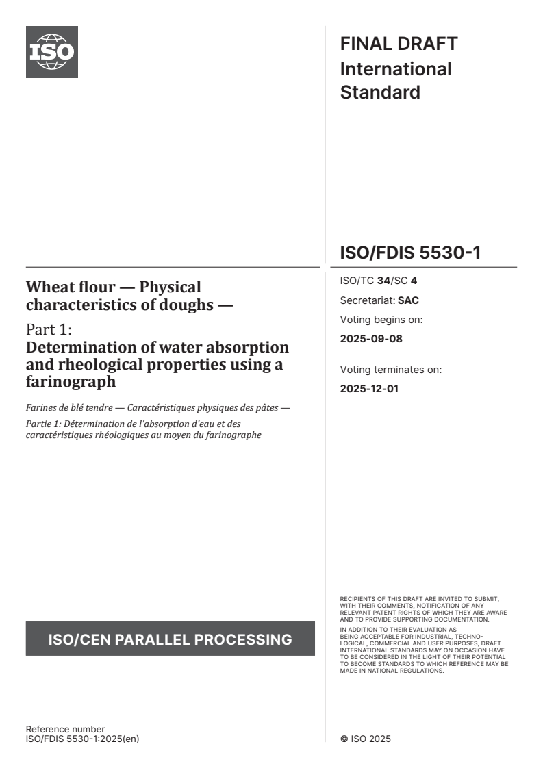 ISO/FDIS 5530-1 - Wheat flour — Physical characteristics of doughs — Part 1: Determination of water absorption and rheological properties using a farinograph
Released:25. 08. 2025