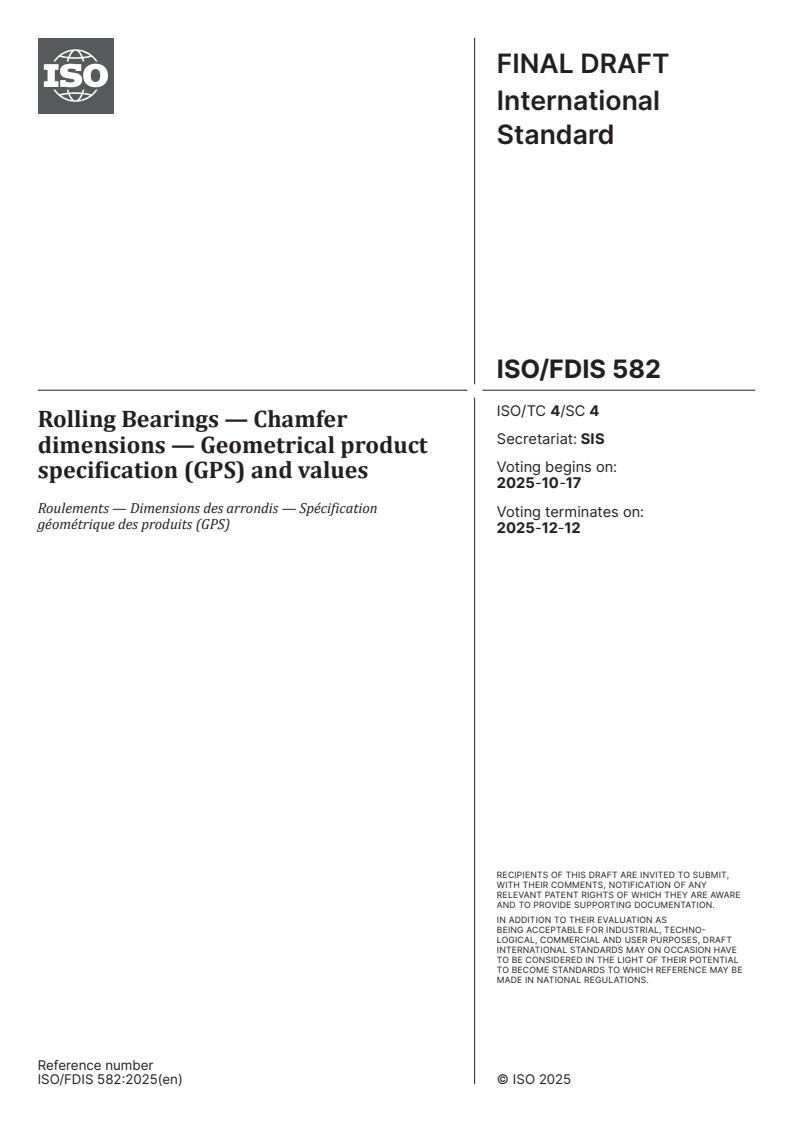 ISO/FDIS 582 - Rolling Bearings — Chamfer dimensions — Geometrical product specification (GPS) and values
Released:10/3/2025