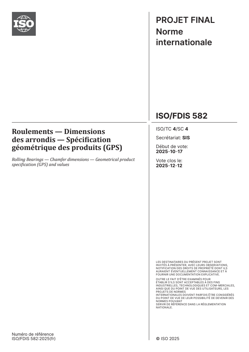 ISO/FDIS 582 - Roulements — Dimensions des arrondis — Spécification géométrique des produits (GPS)
Released:10/27/2025