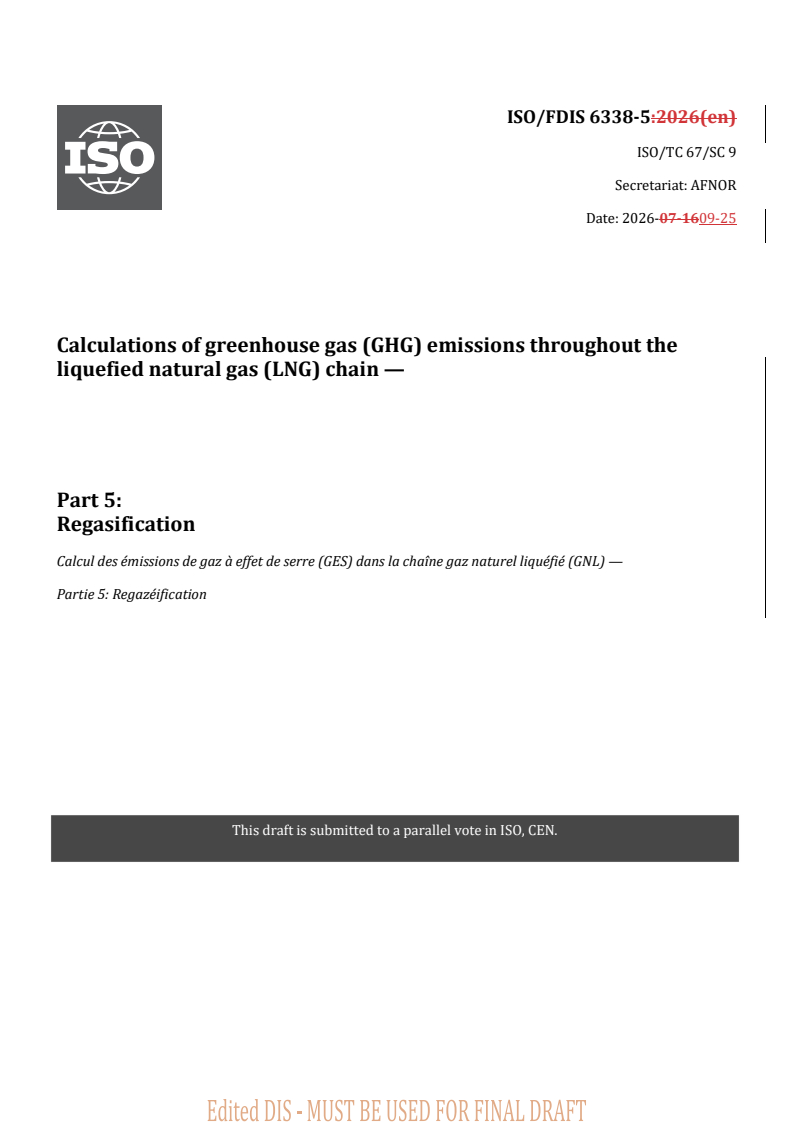 ISO/FDIS 6338-5 REDLINE ISO/FDIS 6338-5 - Calculations of greenhouse gas (GHG) emissions throughout the liquefied natural gas (LNG) chain — Part 5: Regasification - Page 1 preview