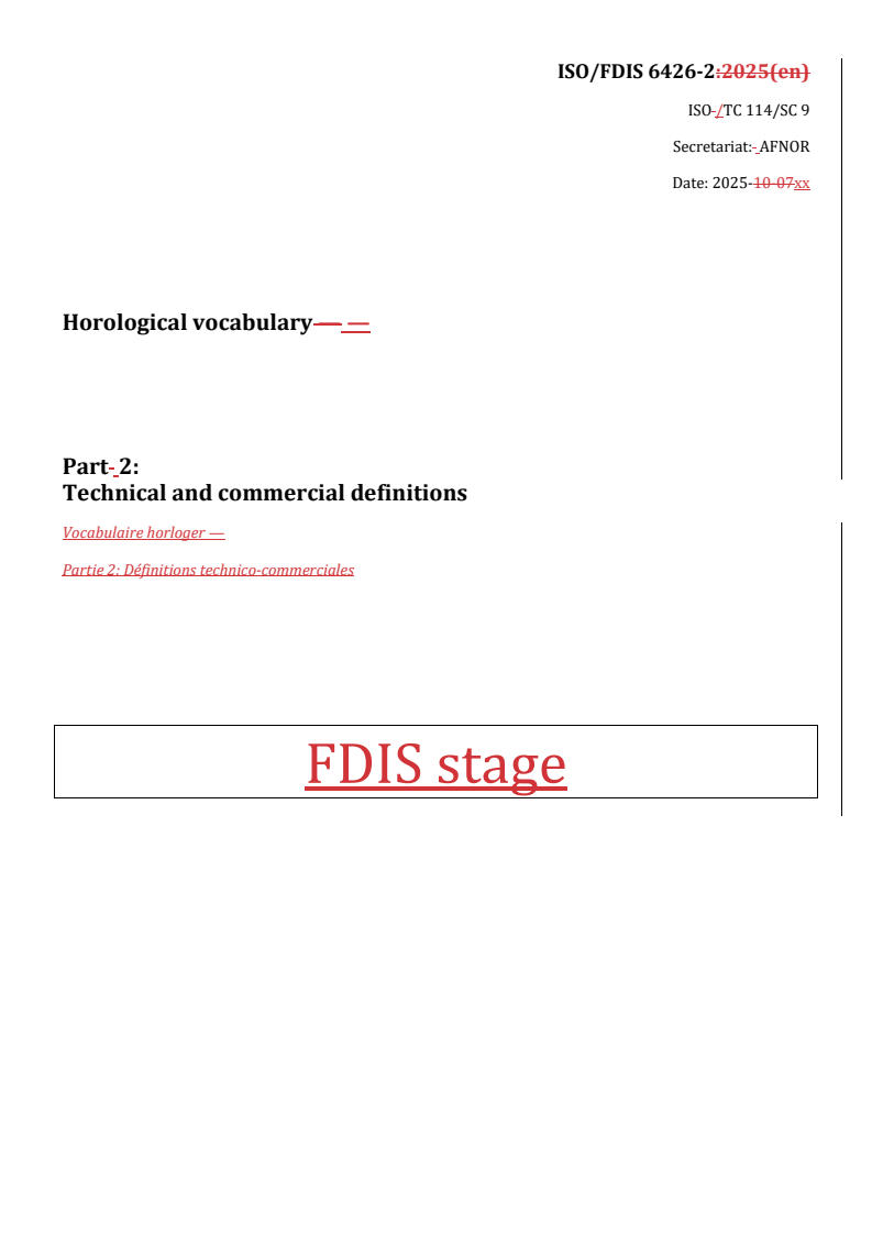 ISO/FDIS 6426-2 REDLINE ISO/FDIS 6426-2 - Horological vocabulary — Part 2: Technical and commercial definitions
Released:21. 10. 2025