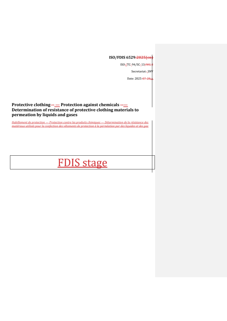 ISO 6529 REDLINE ISO/FDIS 6529 - Protective clothing — Protection against chemicals — Determination of resistance of protective clothing materials to permeation by liquids and gases
Released:15. 09. 2025