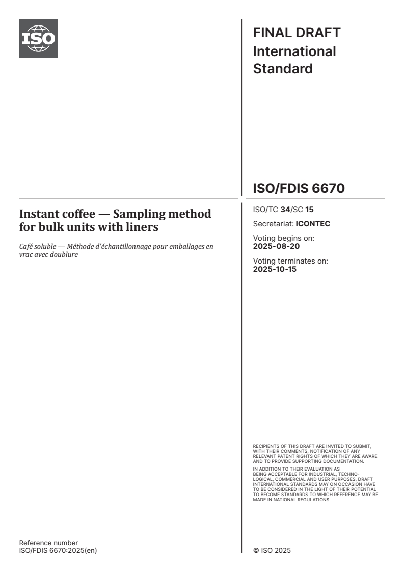 ISO/FDIS 6670 - Instant coffee — Sampling method for bulk units with liners
Released:6. 08. 2025
