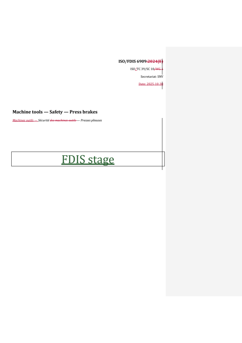 ISO/FDIS 6909 REDLINE ISO/FDIS 6909 - Machine tools — Safety — Press brakes
Released:5. 11. 2025