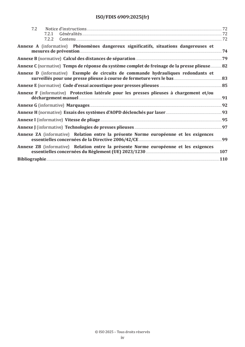 ISO/FDIS 6909 ISO/FDIS 6909 - Machines outils — Sécurité — Presses plieuses
Released:5. 01. 2026 - Page 4 preview