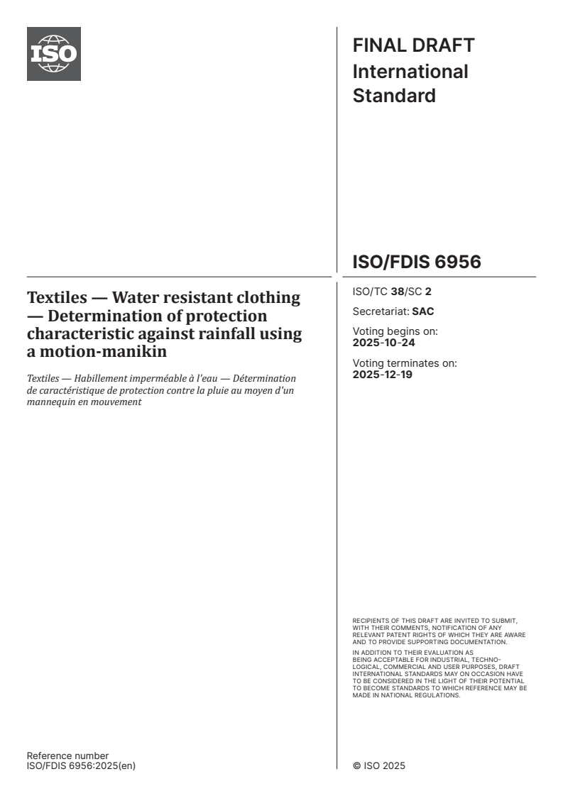 ISO/FDIS 6956 ISO/FDIS 6956 - Textiles — Water resistant clothing — Determination of protection characteristic against rainfall using a motion-manikin
Released:10/10/2025