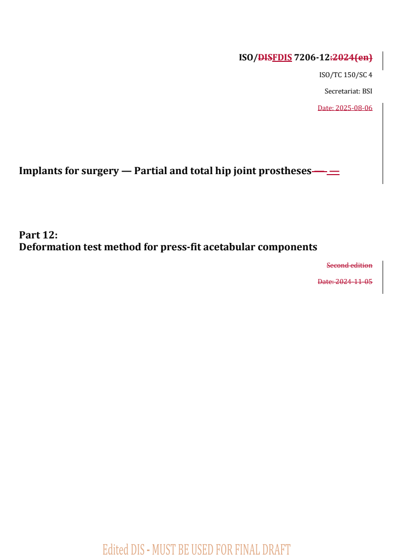 REDLINE ISO/FDIS 7206-12 - Implants for surgery — Partial and total hip joint prostheses — Part 12: Deformation test method for press-fit acetabular components
Released:7. 08. 2025