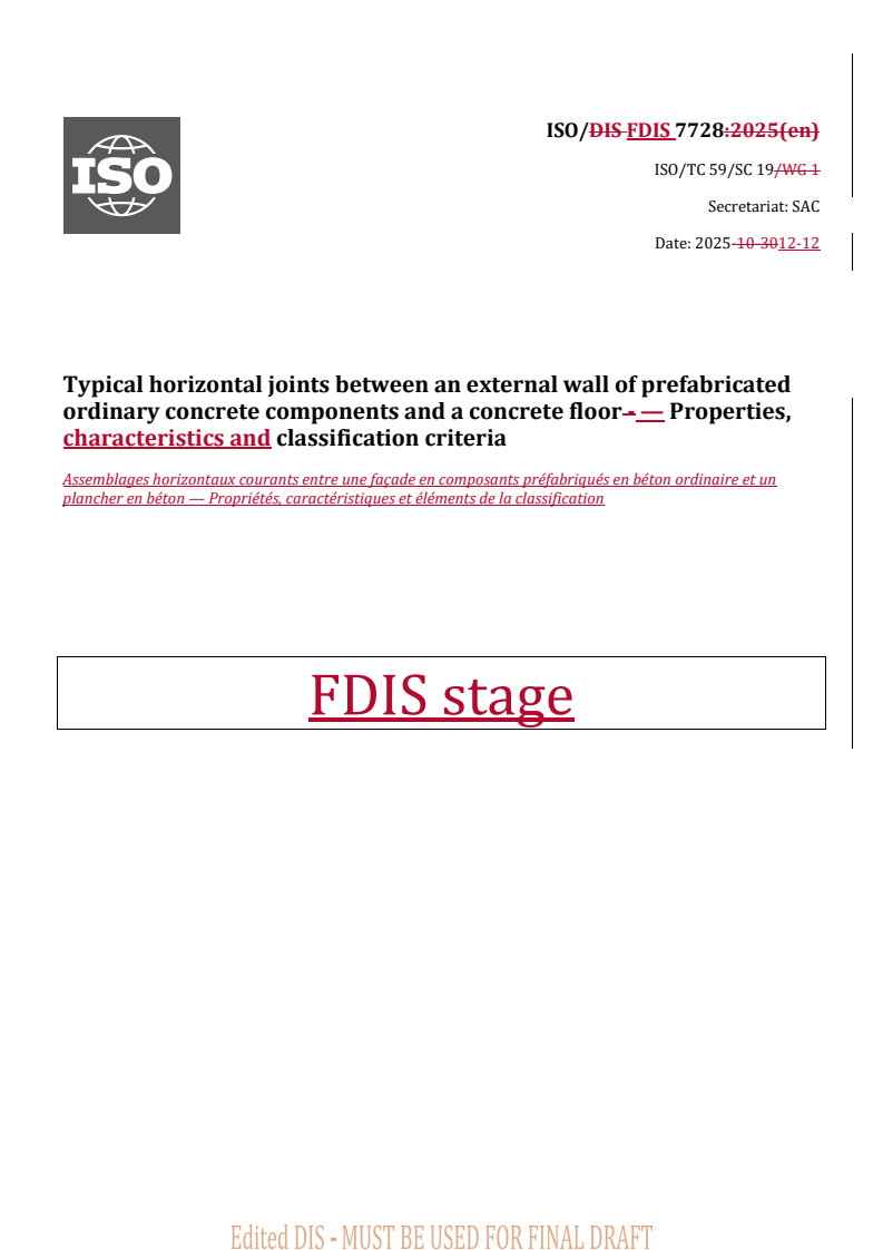 REDLINE ISO/FDIS 7728 - Typical horizontal joints between an external wall of prefabricated ordinary concrete components and a concrete floor — Properties, characteristics and classification criteria
Released:12. 12. 2025