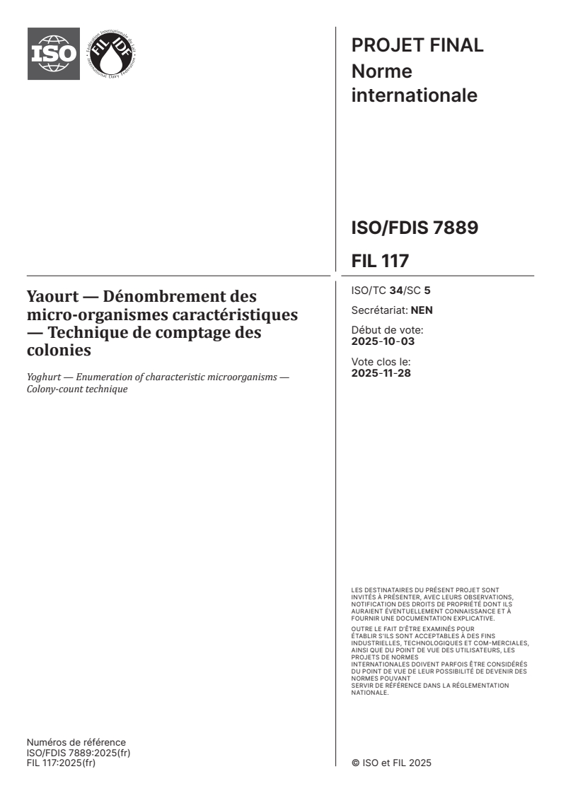 ISO/FDIS 7889 - Yaourt — Dénombrement des micro-organismes caractéristiques — Technique de comptage des colonies
Released:10/18/2025
