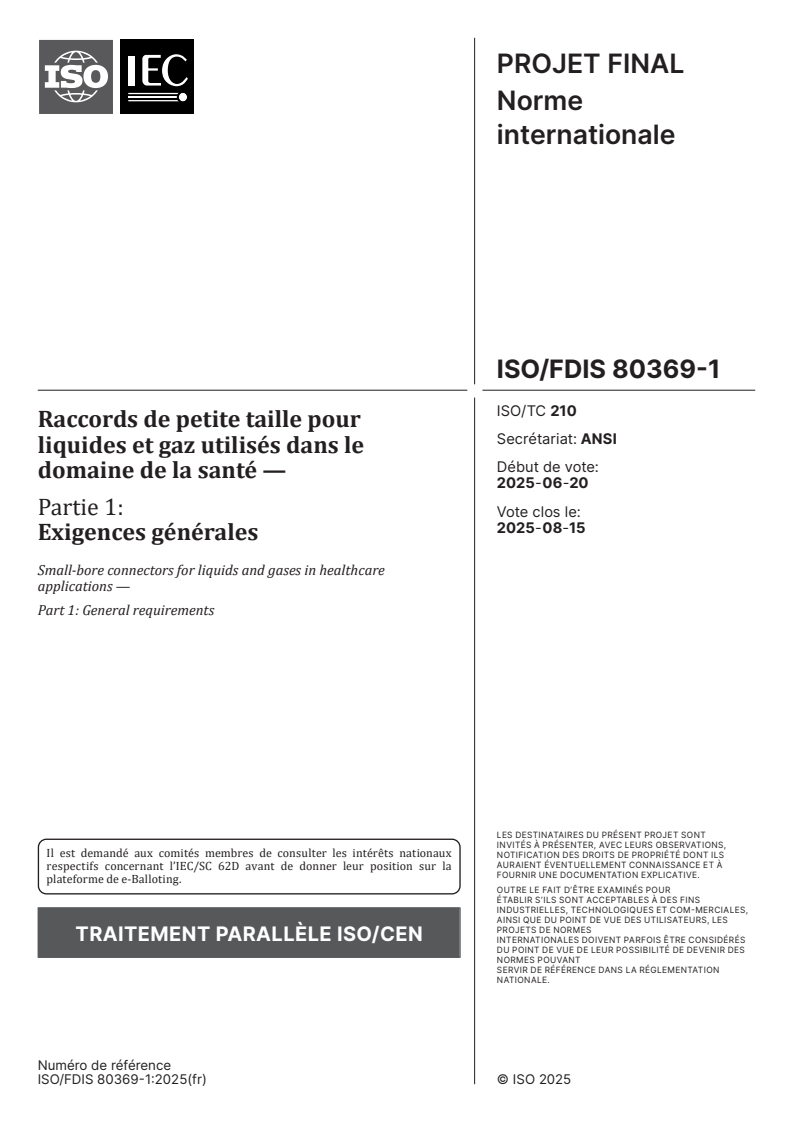 ISO/FDIS 80369-1 - Raccords de petite taille pour liquides et gaz utilisés dans le domaine de la santé — Partie 1: Exigences générales
Released:2. 07. 2025