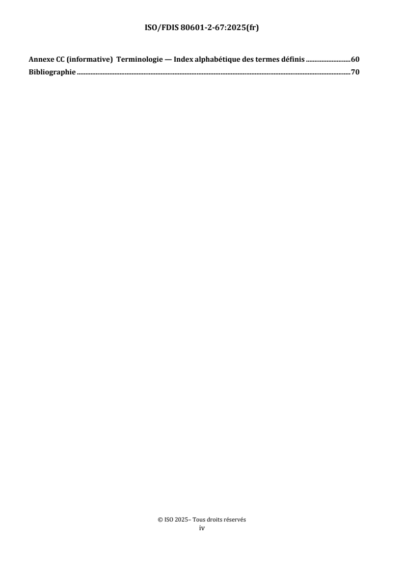 ISO 80601-2-67 ISO/FDIS 80601-2-67 - Appareils électromédicaux — Partie 2-67: Exigences particulières pour la sécurité de base et les performances essentielles des économiseurs d'oxygène
Released:24. 10. 2025 - Page 4 preview