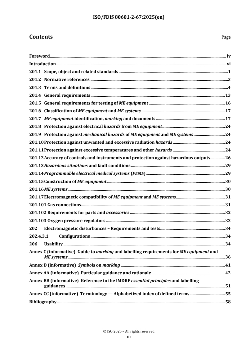 ISO 80601-2-67 ISO/FDIS 80601-2-67 - Medical electrical equipment — Part 2-67: Particular requirements for basic safety and essential performance of oxygen-conserving equipment
Released:9/23/2025 - Page 3 preview