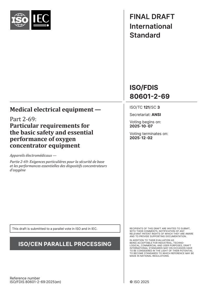 ISO/FDIS 80601-2-69 - Medical electrical equipment — Part 2-69: Particular requirements for the basic safety and essential performance of oxygen concentrator equipment
Released:9/23/2025