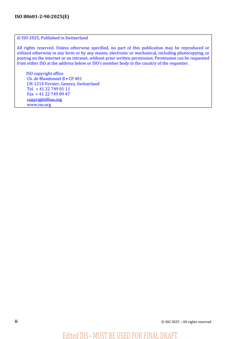 ISO/FDIS 80601-2-90 REDLINE ISO/FDIS 80601-2-90 - Medical electrical equipment — Part 2-90: Particular requirements for basic safety and essential performance of respiratory high-flow therapy equipment
Released:10/16/2025