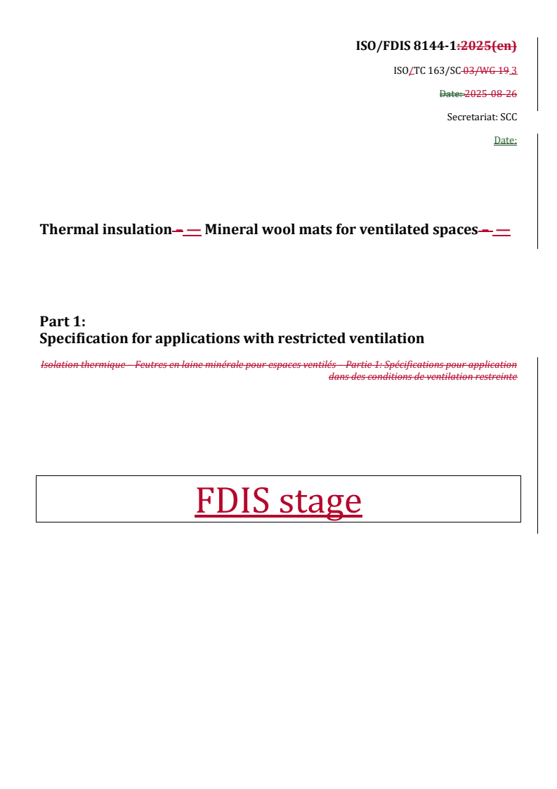 REDLINE ISO/FDIS 8144-1 - Thermal insulation — Mineral wool mats for ventilated spaces — Part 1: Specification for applications with restricted ventilation
Released:10/2/2025